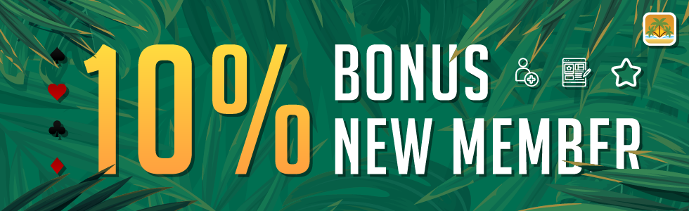 Bonus New Member 10% - TROPICANA77