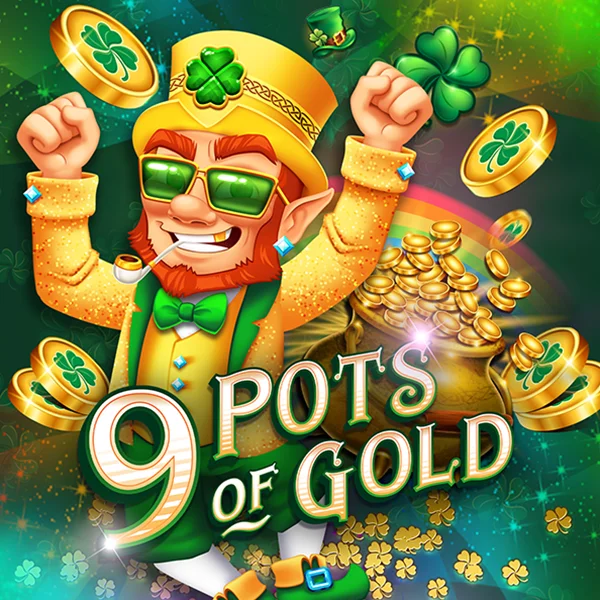 9 Pots of Gold - TROPICANA77