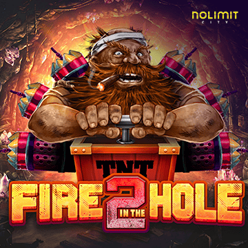 Fire In The Hole 2 - TROPICANA77